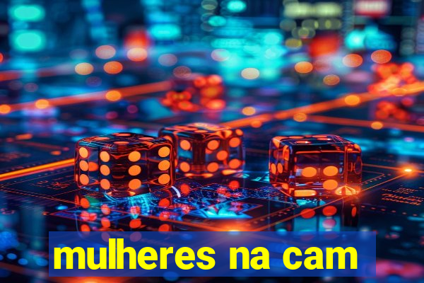 mulheres na cam